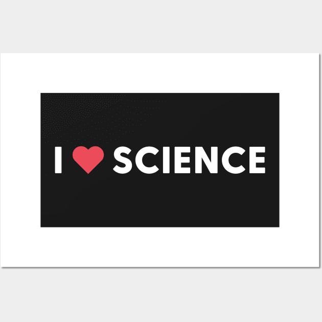 I love Science Wall Art by labstud